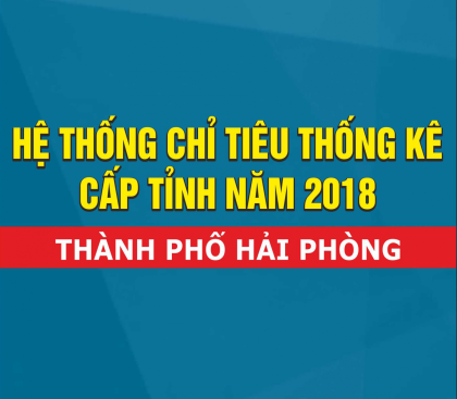 Ấn phẩm Hệ thống chỉ tiêu thống kê thành phố hải phòng năm 2018
